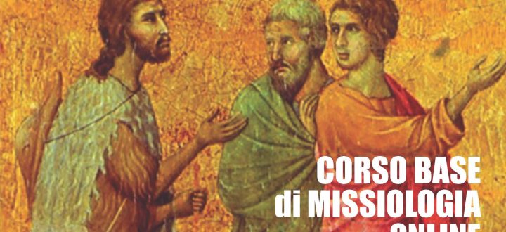 Ecco il Corso base di missiologia on line: iscrizioni aperte e info complete