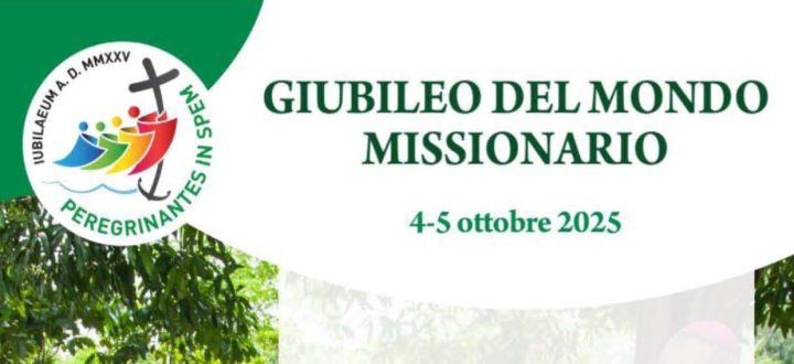 Il 4-5 ottobre si celebra il Giubileo del mondo missionario